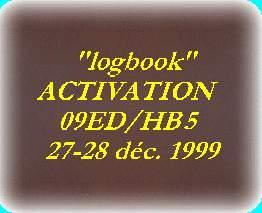 Voir le "LogBook" du 09ED/HB5